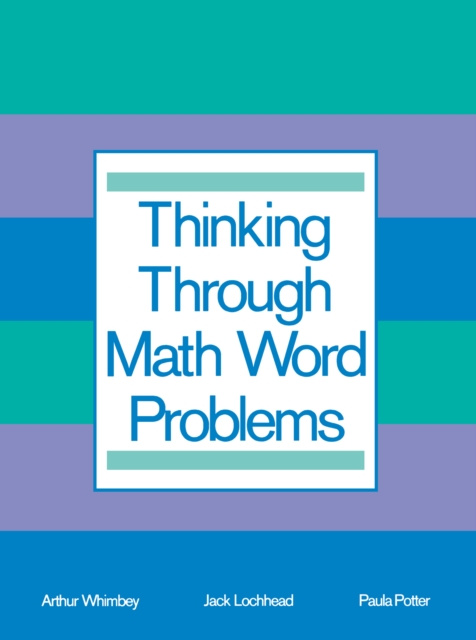 E-knjiga Thinking Through Math Word Problems Art Whimbey