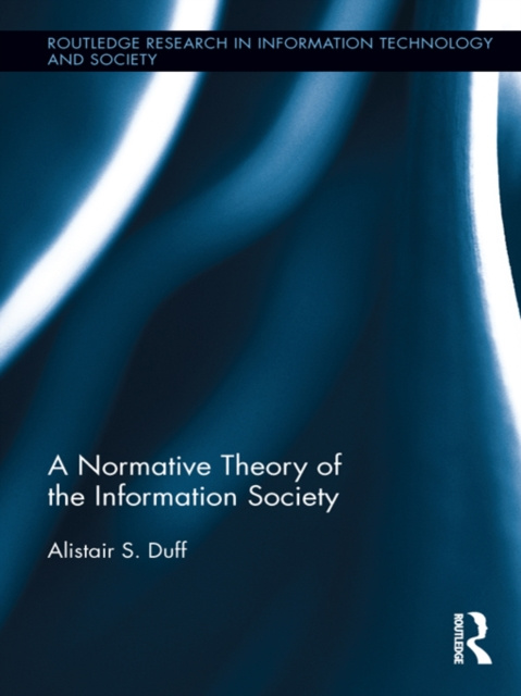 E-knjiga Normative Theory of the Information Society Alistair S. Duff