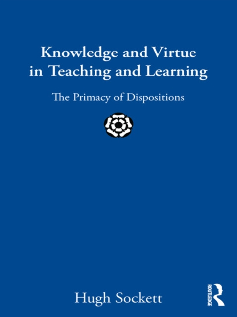 E-kniha Knowledge and Virtue in Teaching and Learning Hugh Sockett