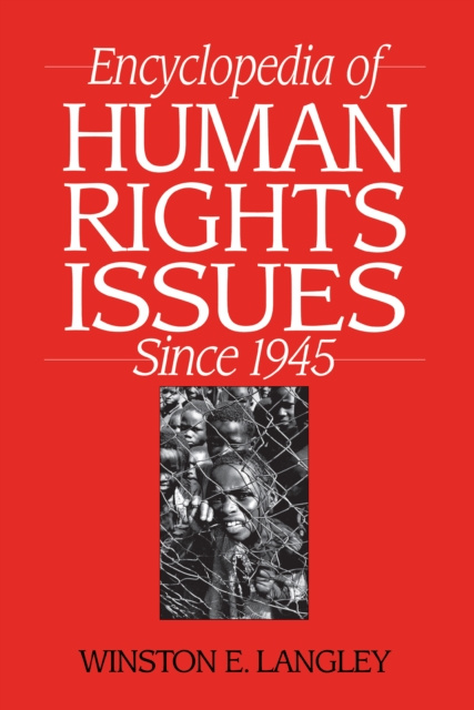 E-book Encyclopedia of Human Rights Issues Since 1945 Winston Langley