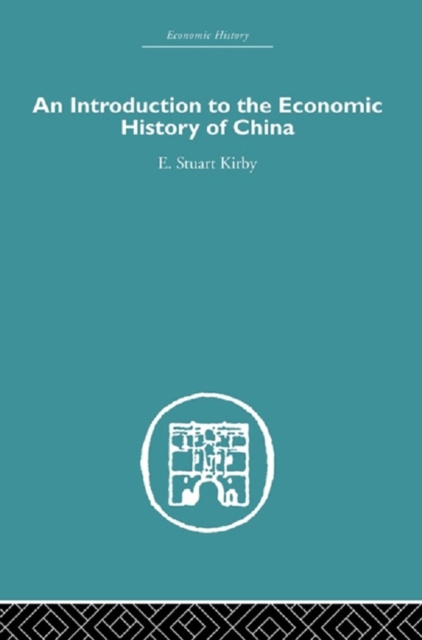 E-knjiga Introduction to the Economic History of China Stuart Kirby