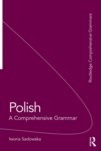 E-kniha Polish: A Comprehensive Grammar Iwona Sadowska