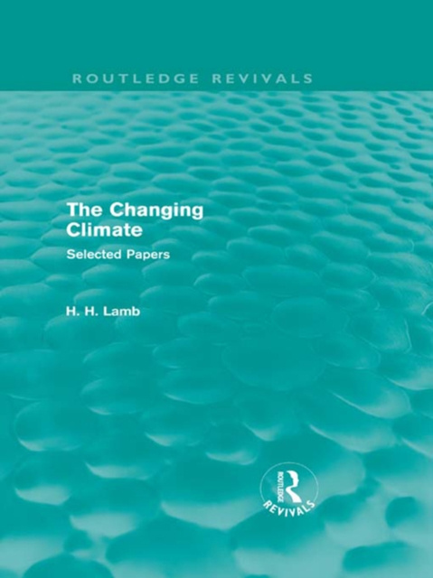 E-book Changing Climate (Routledge Revivals) H. H. Lamb