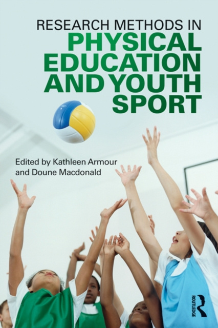 E-kniha Research Methods in Physical Education and Youth Sport Kathleen Armour