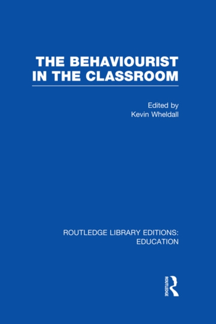 E-book Behaviourist in the Classroom Kevin Wheldall