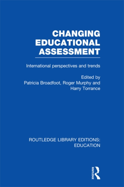 E-kniha Changing Educational Assessment Patricia Broadfoot