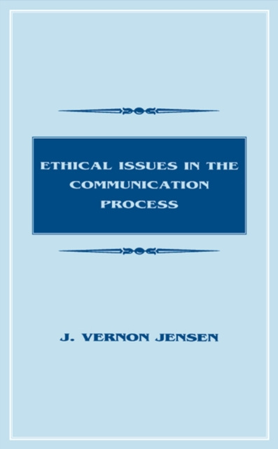E-knjiga Ethical Issues in the Communication Process J. Vernon Jensen