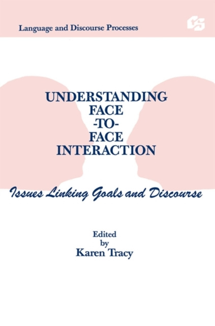 E-kniha Understanding Face-to-face Interaction Karen Tracy