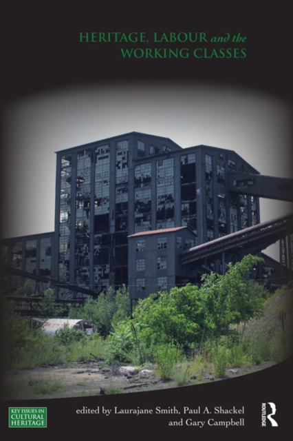 E-book Heritage, Labour and the Working Classes Laurajane Smith