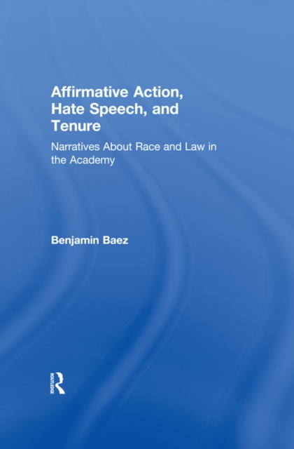 E-book Affirmative Action, Hate Speech, and Tenure Benjamin Baez