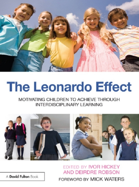 E-kniha Leonardo Effect: Motivating Children To Achieve Through Interdisciplinary Learning Ivor Hickey