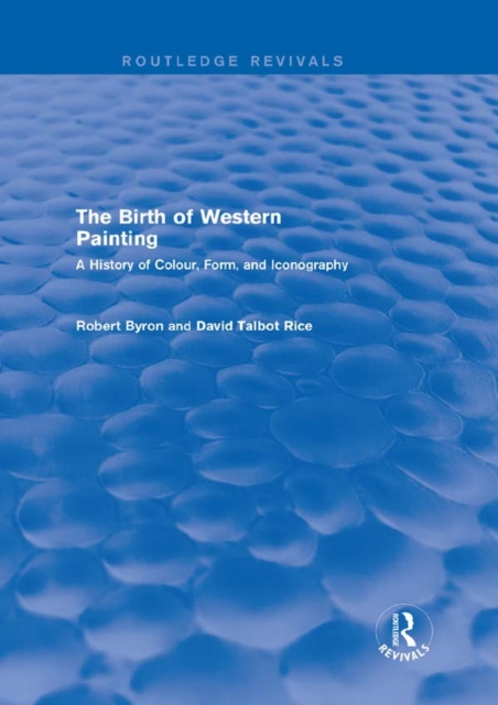 E-kniha Birth of Western Painting (Routledge Revivals) Robert Byron