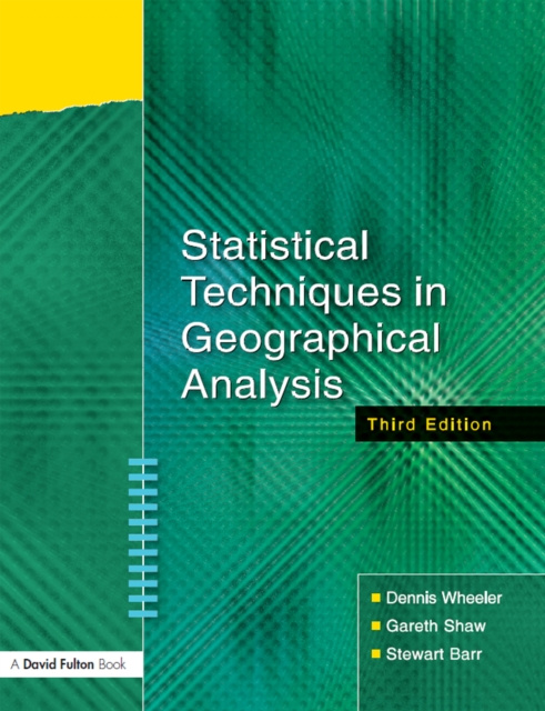 E-kniha Statistical Techniques in Geographical Analysis Dennis Wheeler
