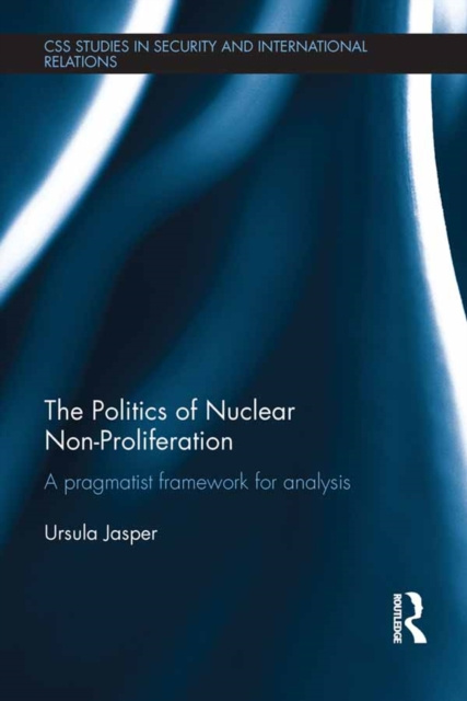 E-kniha Politics of Nuclear Non-Proliferation Ursula Jasper