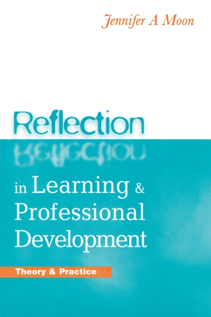 E-book Reflection in Learning and Professional Development Jennifer A. Moon