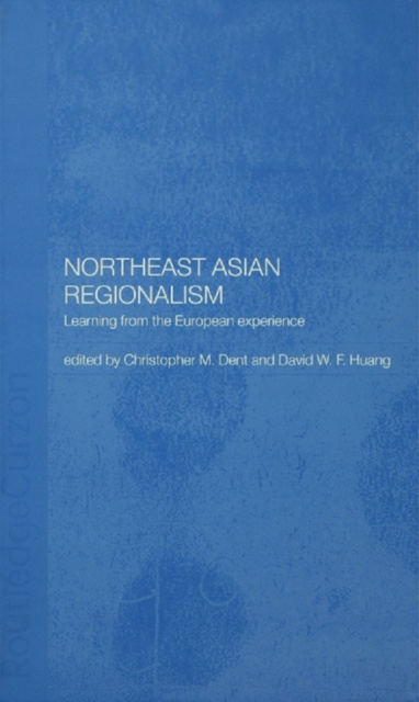 E-book Northeast Asian Regionalism Christopher M. Dent