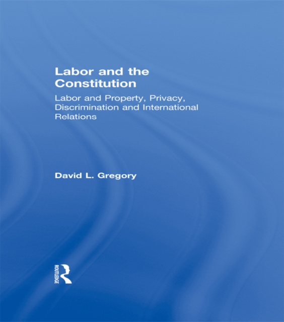 E-book Labor and the Constitution David L. Gregory