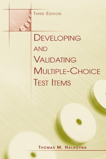 E-kniha Developing and Validating Multiple-choice Test Items Thomas M. Haladyna