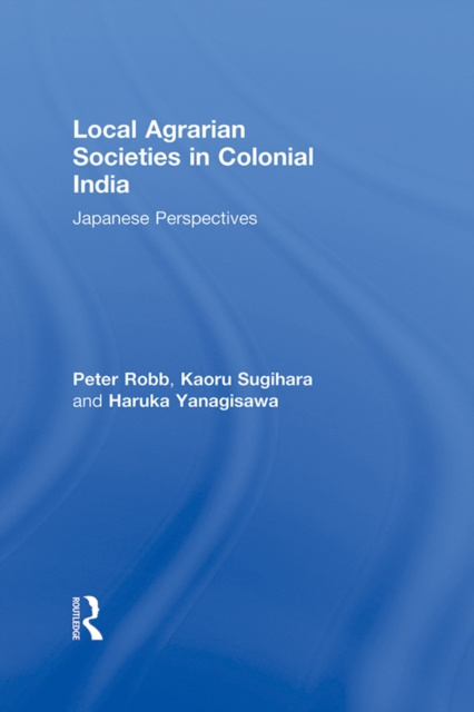 E-kniha Local Agrarian Societies in Colonial India Peter Robb