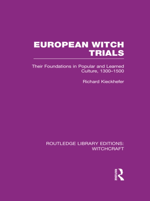 E-kniha European Witch Trials (RLE Witchcraft) Richard Kieckhefer