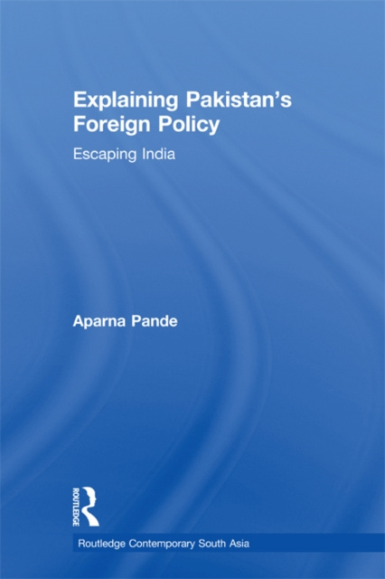 E-book Explaining Pakistan's Foreign Policy Aparna Pande