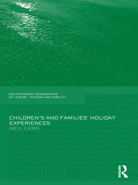 E-knjiga Children's and Families' Holiday Experience Neil Carr