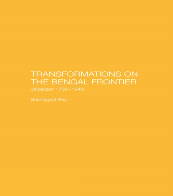 E-book Transformations on the Bengal Frontier Subhajyoti Ray