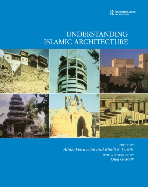 E-book Understanding Islamic Architecture Attilo Petruccioli