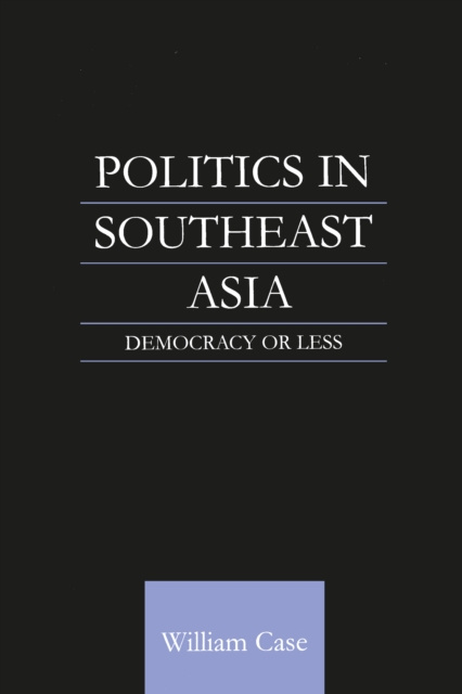 E-book Politics in Southeast Asia William Case