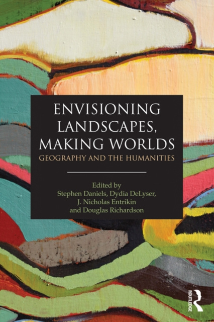 E-book Envisioning Landscapes, Making Worlds Stephen Daniels