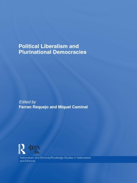 E-knjiga Political Liberalism and Plurinational Democracies Ferran Requejo