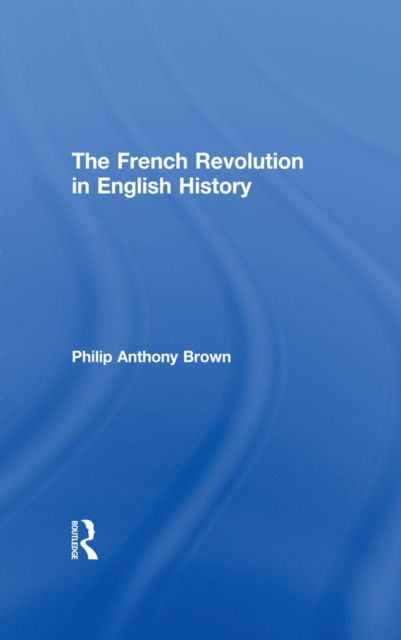 E-knjiga French Revolution in English History Philip Anthony Brown