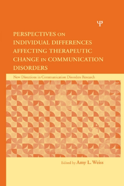 E-Book Perspectives on Individual Differences Affecting Therapeutic Change in Communication Disorders Amy L. Weiss