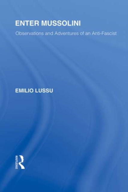 E-knjiga Enter Mussolini (RLE Responding to Fascism) Emilio Lussu