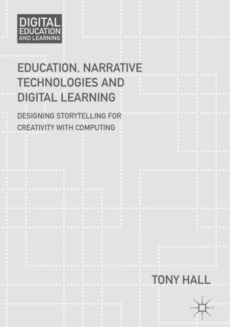 E-kniha Education, Narrative Technologies and Digital Learning Tony Hall