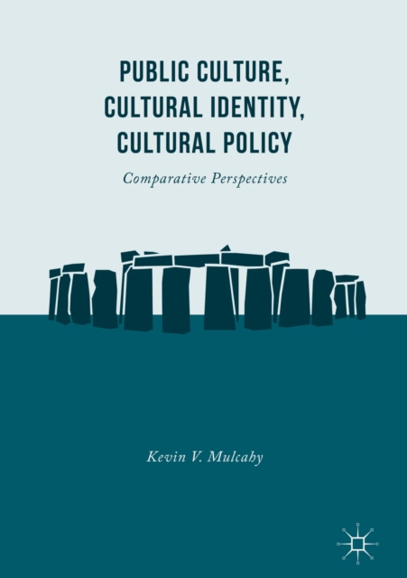 E-knjiga Public Culture, Cultural Identity, Cultural Policy Kevin V. Mulcahy
