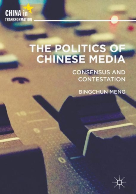 E-knjiga Politics of Chinese Media Bingchun Meng