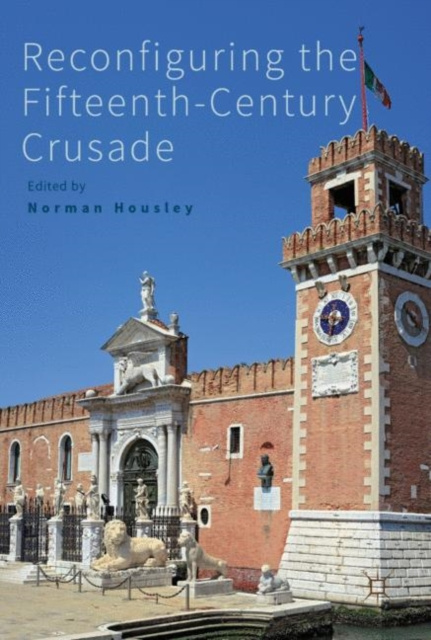 E-book Reconfiguring the Fifteenth-Century Crusade Norman Housley