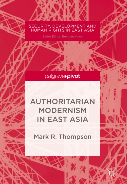 E-knjiga Authoritarian Modernism in East Asia Mark R. Thompson