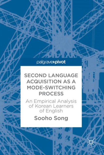 Libro electrónico Second Language Acquisition as a Mode-Switching Process Sooho Song