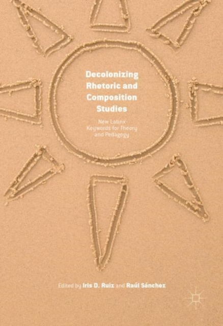 E-book Decolonizing Rhetoric and Composition Studies Iris D. Ruiz