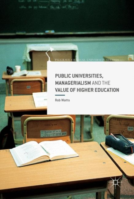E-kniha Public Universities, Managerialism and the Value of Higher Education Rob Watts