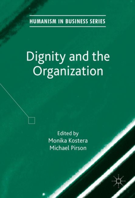 E-knjiga Dignity and the Organization Monika Kostera