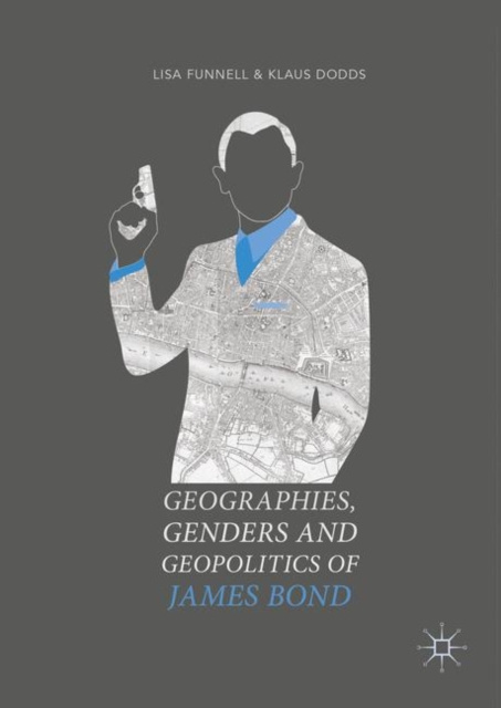 E-kniha Geographies, Genders and Geopolitics of James Bond Lisa Funnell