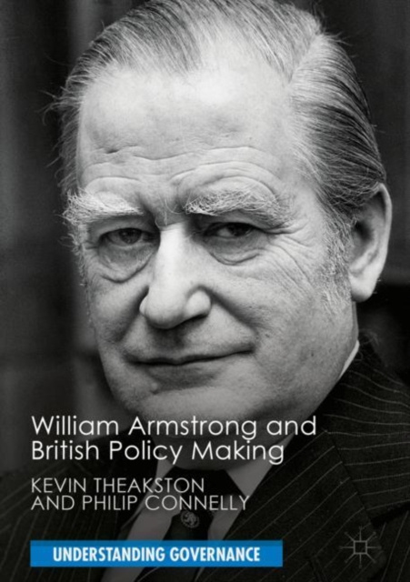 E-kniha William Armstrong and British Policy Making Kevin Theakston