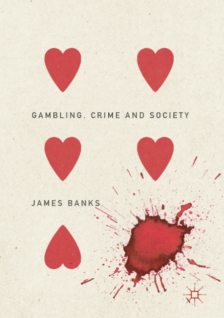 E-book Gambling, Crime and Society James Banks