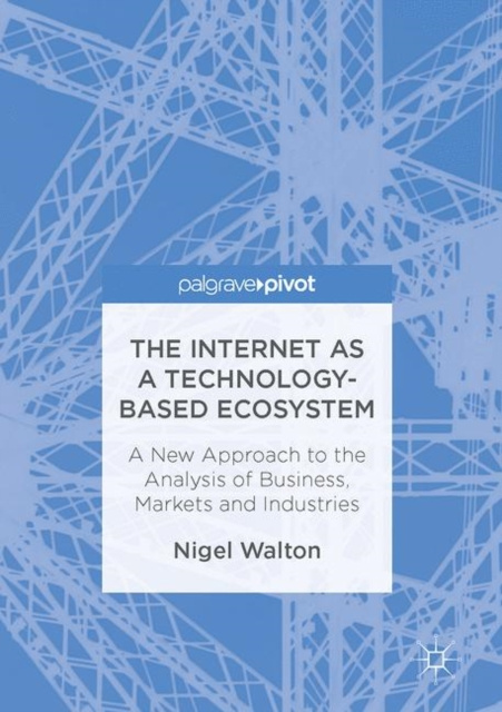 E-book Internet as a Technology-Based Ecosystem Nigel Walton
