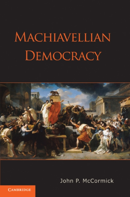 E-kniha Machiavellian Democracy John P. McCormick