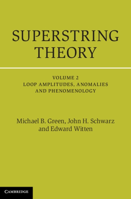 E-kniha Superstring Theory: Volume 2, Loop Amplitudes, Anomalies and Phenomenology Michael B. Green