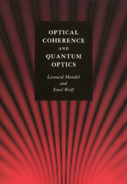 E-kniha Optical Coherence and Quantum Optics Leonard Mandel